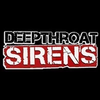 Deepthroat Sirens Deepthroat Sirens